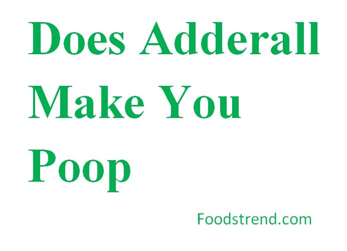 Does Adderall Make You Poop